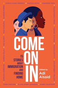 Come on in: 15 Stories about Immigration and Finding Home - Paperback