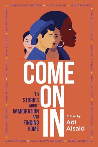 Come on in: 15 Stories about Immigration and Finding Home - Paperback