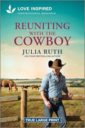 Reuniting with the Cowboy: An Uplifting Inspirational Romance - Paperback