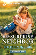 Her Surprise Neighbor: An Uplifting Inspirational Romance - Paperback