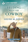 Feuding with the Cowboy: An Uplifting Inspirational Romance - Paperback