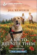 A K-9 to Reunite Them: An Uplifting Inspirational Romance - Paperback