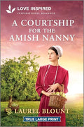 A Courtship for the Amish Nanny: An Uplifting Inspirational Romance - Paperback