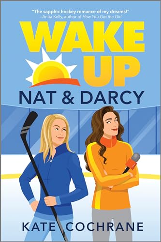 Wake Up, Nat & Darcy: A Spicy Sapphic Hockey Romance - Paperback