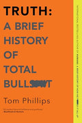 Truth: A Brief History of Total Bullsh*t - Paperback