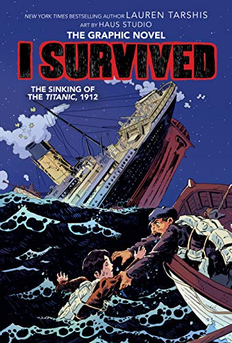 I Survived the Sinking of the Titanic, 1912 (I Survived Graphic Novel #1) - Hardcover