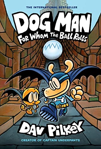 Dog Man: For Whom the Ball Rolls: A Graphic Novel (Dog Man #7): From the Creator of Captain Underpants: Volume 7 - Hardcover