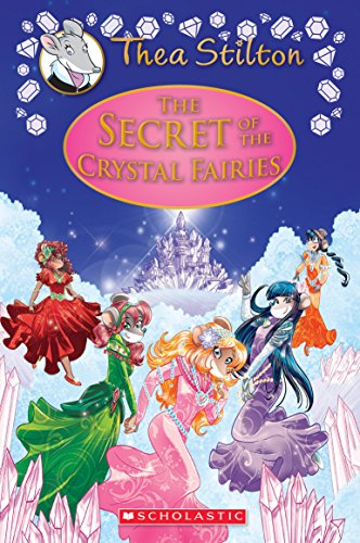 The Secret of the Crystal Fairies (Thea Stilton: Special Edition #7): Volume 7 - Hardcover