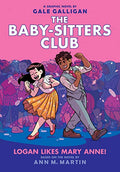 Logan Likes Mary Anne!: A Graphic Novel (the Baby-Sitters Club #8): Volume 8 - Hardcover