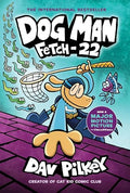Dog Man: Fetch-22: A Graphic Novel (Dog Man #8): From the Creator of Captain Underpants: Volume 8 - Hardcover