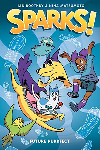 Sparks! Future Purrfect: A Graphic Novel (Sparks! #3): Volume 3 - Paperback