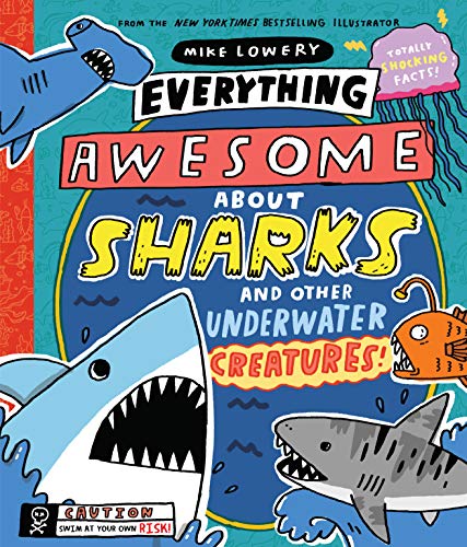 Everything Awesome about Sharks and Other Underwater Creatures!: Volume 2 - Hardcover
