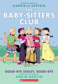 Good-Bye Stacey, Good-Bye: A Graphic Novel (the Baby-Sitters Club #11): Volume 11 - Paperback