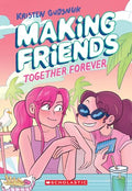 Making Friends: Together Forever: A Graphic Novel (Making Friends #4): Volume 4 - Paperback