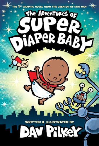 The Adventures of Super Diaper Baby: Color Edition (from the Creator of Dog Man) - Hardcover