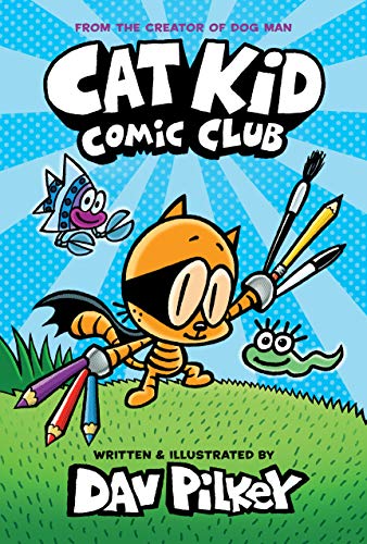 Cat Kid Comic Club: A Graphic Novel (Cat Kid Comic Club #1): From the Creator of Dog Man: Volume 1 - Hardcover