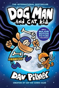 Dog Man and Cat Kid: A Graphic Novel (Dog Man #4): From the Creator of Captain Underpants: Volume 4 - Hardcover
