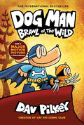 Dog Man: Brawl of the Wild: A Graphic Novel (Dog Man #6): From the Creator of Captain Underpants: Volume 6 - Hardcover