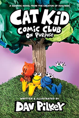 Cat Kid Comic Club: On Purpose: A Graphic Novel (Cat Kid Comic Club #3): From the Creator of Dog Man: Volume 3 - Hardcover