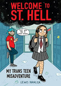 Welcome to St. Hell: My Trans Teen Misadventure: A Graphic Novel - Paperback