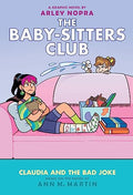 Claudia and the Bad Joke: A Graphic Novel (the Baby-Sitters Club #15): Volume 15 - Hardcover