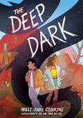The Deep Dark: A Graphic Novel - Hardcover