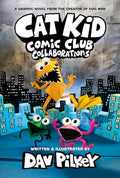 Cat Kid Comic Club: Collaborations: A Graphic Novel (Cat Kid Comic Club #4): From the Creator of Dog Man: Volume 4 - Hardcover