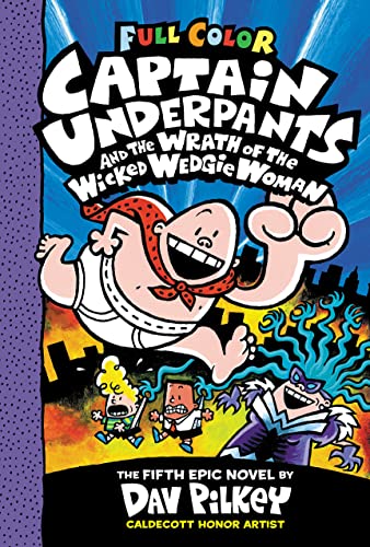 Captain Underpants and the Wrath of the Wicked Wedgie Woman: Color Edition (Captain Underpants #5): From the Creator of Dog Man: Volume 5 - Hardcover