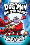 Dog Man: Big Jim Begins: A Graphic Novel (Dog Man #13): From the Creator of Captain Underpants: Volume 13 - Hardcover