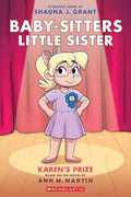 Karen's Prize: A Graphic Novel (Baby-Sitters Little Sister #10): Volume 10 - Paperback