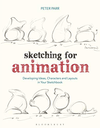 Sketching for Animation: Developing Ideas, Characters and Layouts in Your Sketchbook - Paperback