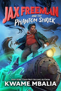 Jax Freeman and the Phantom Shriek - Hardcover