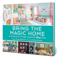 Bring the Magic Home: An Exploration of Design Inspired by Disney Parks - Hardcover
