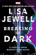 Breaking the Dark: A Jessica Jones Marvel Crime Novel - Hardcover