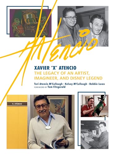 Xavier X Atencio: The Legacy of an Artist, Imagineer, and Disney Legend - Hardcover