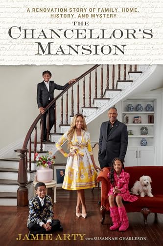 The Chancellor's Mansion: A Renovation Story of Family, Home, History, and Mystery - Hardcover