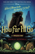 How Far I'll Go: A Twisted Tale - Hardcover