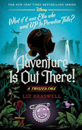 Adventure Is Out There!: A Twisted Tale - Hardcover