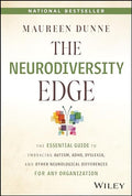 The Neurodiversity Edge: The Essential Guide to Embracing Autism, Adhd, Dyslexia, and Other Neurological Differences for Any Organization - Hardcover