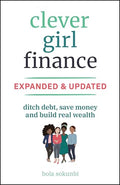 Clever Girl Finance, Expanded & Updated: Ditch Debt, Save Money and Build Real Wealth - Paperback