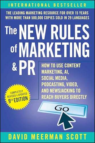 The New Rules of Marketing & PR: How to Use Content Marketing, Ai, Social Media, Podcasting, Video, and Newsjacking to Reach Buyers Directly - Paperback