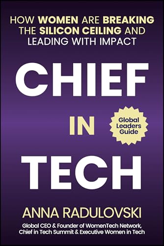 Chief in Tech: How Women Are Breaking the Silicon Ceiling and Leading with Impact - Hardcover