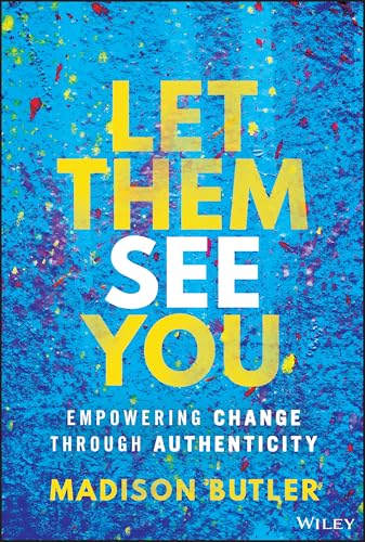 Let Them See You: Empowering Change Through Authenticity - Hardcover