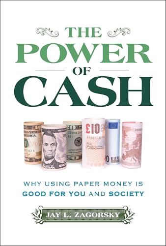 The Power of Cash: Why Using Paper Money Is Good for You and Society - Hardcover