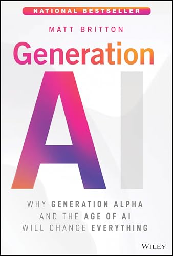 Generation AI: Why Generation Alpha and the Age of AI Will Change Everything - Hardcover