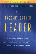 The Insight-Driven Leader: How High-Performing Companies Are Using Analytics to Unlock Business Value - Hardcover