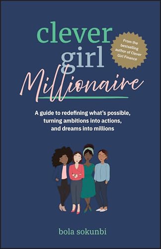 Clever Girl Millionaire: A Guide to Redefining What's Possible, Turning Ambitions Into Actions, and Dreams Into Millions - Paperback