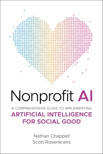 Nonprofit AI: A Comprehensive Guide to Implementing Artificial Intelligence for Social Good - Hardcover
