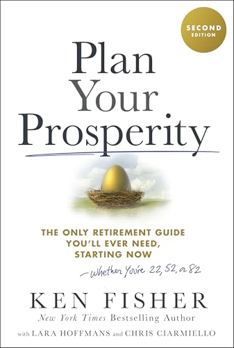 Plan Your Prosperity: The Only Retirement Guide You'll Ever Need, Starting Now-Whether You're 22, 52 or 82 - Hardcover