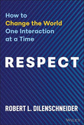 Respect: How to Change the World One Interaction at a Time - Hardcover